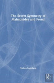 The Secret Symmetry Of Maimonides And Freud