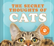 The Secret Thoughts Of Cats