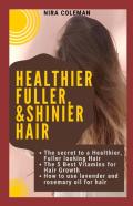 The Secret To A Healthier Fuller, & Shinier Skin