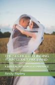 The Secret To Finding Your Godly Husband