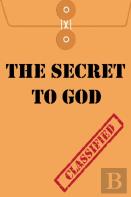 The Secret To God