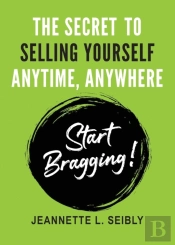 The Secret To Selling Yourself Anytime, Anywhere