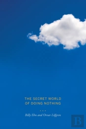 The Secret World Of Doing Nothing