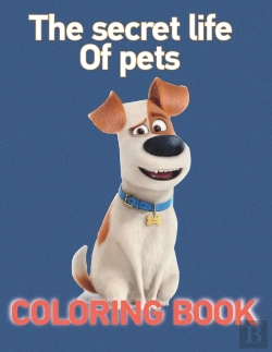 Bertrand.pt - The Secrets Life Of Pets Coloring Book
