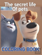 The Secrets Life Of Pets Coloring Book