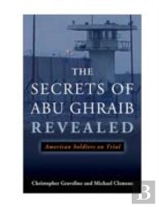 The Secrets Of Abu Ghraib Revealed