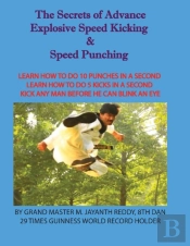 The Secrets Of Advance Explosive Speed Kicking & Speed Punching