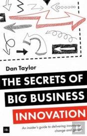 The Secrets Of Big Business Innovation