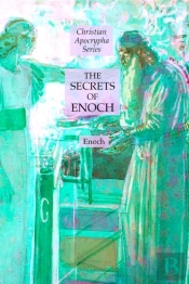 The Secrets Of Enoch: Christian Apocryph