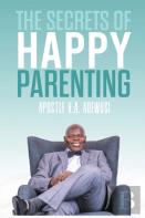 The Secrets Of Happy Parenting