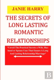 The Secrets Of Long Lasting Marital Relationships