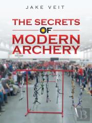 The Secrets Of Modern Archery