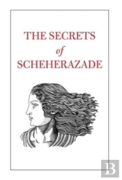 The Secrets Of Scheherazade