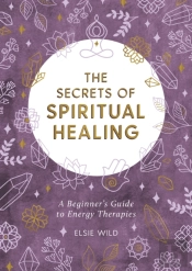 The Secrets Of Spiritual Healing