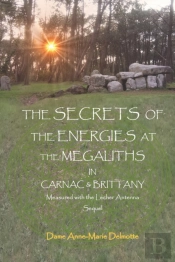The Secrets Of The Energies At The Megaliths In Carnac & Brittany Measured With The Lecher Antenna Sequel