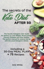 The Secrets Of The Keto Diet After 50