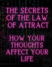 The Secrets Of The Law Of Attract