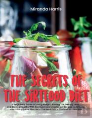 The Secrets Of The Sirtfood Diet