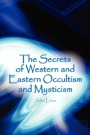 The Secrets Of Western And Eastern Occul