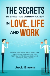 The Secrets To Effective Communication I