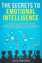 The Secrets To Emotional Intelligence