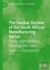 The Secular Decline Of The South African Manufacturing Sector