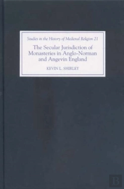Bertrand.pt - The Secular Jurisdiction Of Monasteries In Anglo-Norman And Angevin England