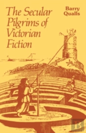 The Secular Pilgrims Of Victorian Fiction