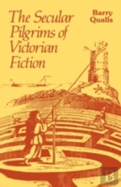 The Secular Pilgrims Of Victorian Fiction