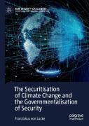 The Securitisation Of Climate Change And The Governmentalisation Of Security