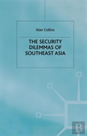 The Security Dilemmas Of Southeast Asia