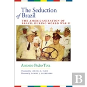 The Seduction Of Brazil