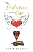 The Seduction Of The Ego