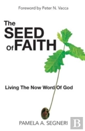 The Seed Of Faith - Living The Now Word Of God