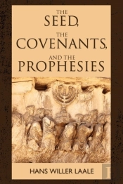 The Seed, The Covenants, And The Prophecies