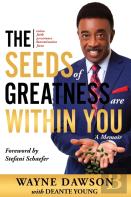 The Seeds Of Greatness Are Within You