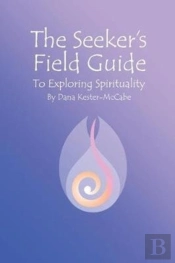 The Seeker'S Field Guide To Exploring Sp