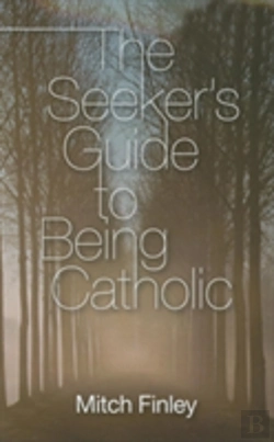Bertrand.pt - The Seeker'S Guide To Being Catholic