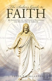 The Seeker'S Guide To Faith: An Expositi