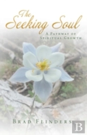 The Seeking Soul: A Pathway Of Spiritual Growth