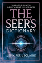 The Seer'S Dictionary: Your A-Z Guide To