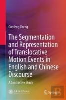 The Segmentation And Representation Of Translocative Motion Events In English And Chinese Discourse