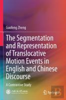 The Segmentation And Representation Of Translocative Motion Events In English And Chinese Discourse