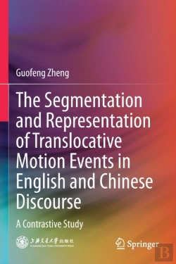 Bertrand.pt - The Segmentation And Representation Of Translocative Motion Events In English And Chinese Discourse