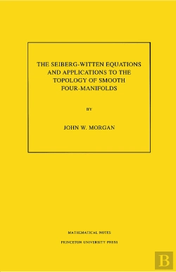 Bertrand.pt - The Seiberg-Witten Equations And Applications To The Topology Of Smooth Four-Manifolds