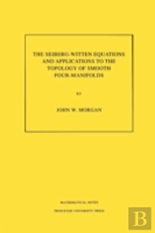 The Seiberg-Witten Equations And Applications To The Topology Of Smooth Four-Manifolds