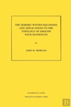 Bertrand.pt - The Seiberg-Witten Equations And Applications To The Topology Of Smooth Four-Manifolds
