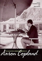 The Selected Correspondence Of Aaron Copland