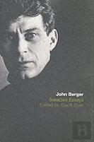 The Selected Essays Of John Berger