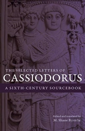 The Selected Letters Of Cassiodorus